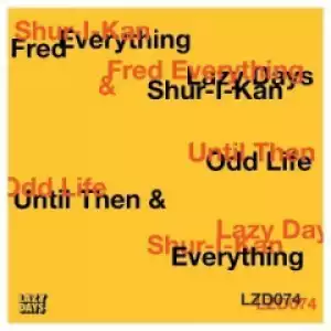 Fred Everything X Shur-I-Kan - Odd Life